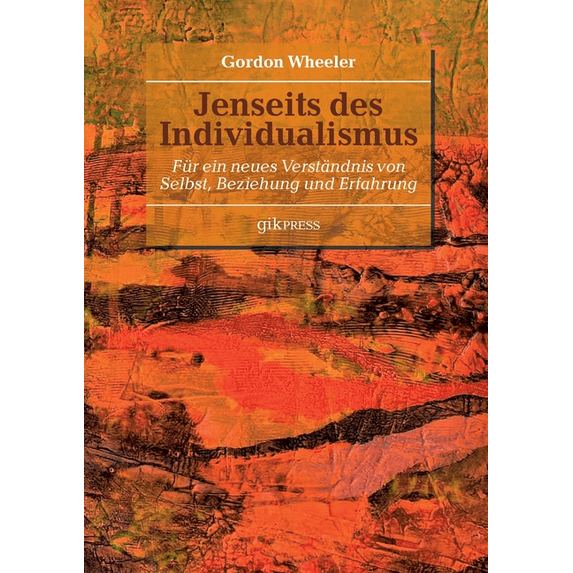 Jenseits des Individualismus: Für ein neues Verständnis von Selbst, Beziehung und Erfahrung, (Paperback)