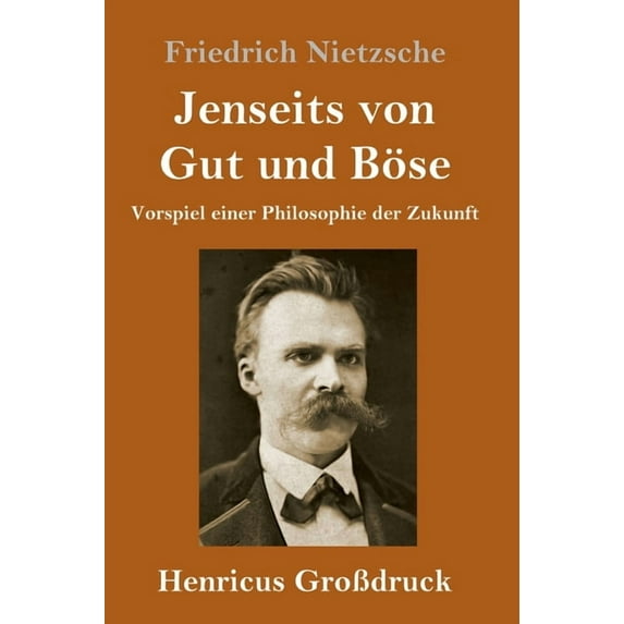 Jenseits von Gut und Böse (Großdruck): Vorspiel einer Philosophie der Zukunft (Hardcover)