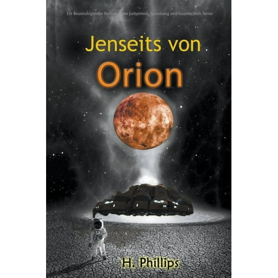 Jenseits von Orion: Ein Beunruhigender Roman voller Geheimnis, Spannung und Kosmischem Terror, (Paperback)
