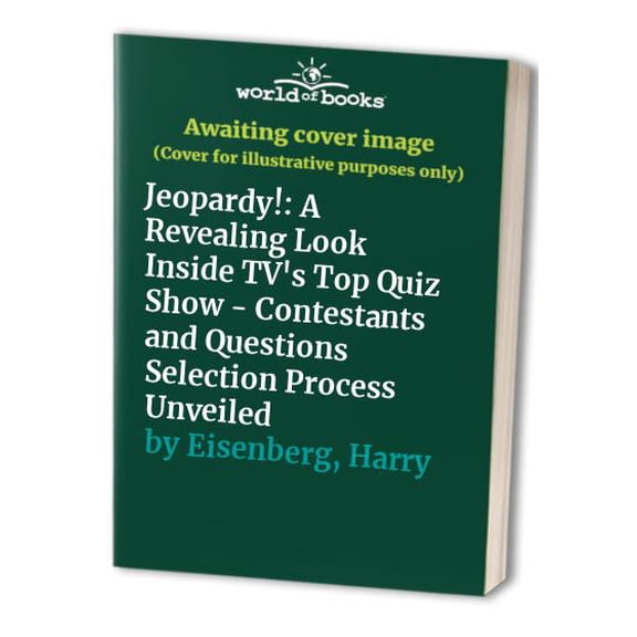 Pre-Owned Jeopardy!: A Revealing Look Inside Tv's Top Quiz Show : Con Testants and Question Selection Process Unveiled (Hardcover) 0811908062 9780811908061