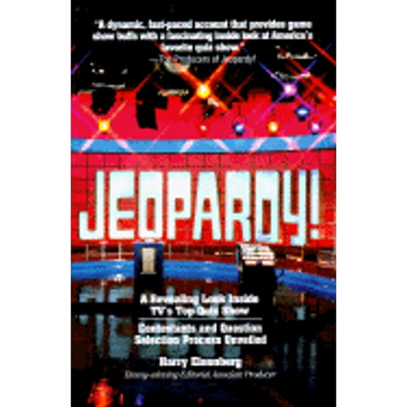 Pre-Owned Jeopardy!: A Revealing Look Inside Tv's Top Quiz Show : Con Testants and Question Selection Process Unveiled (Hardcover) 0811908062 9780811908061
