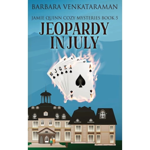 Jamie Quinn Cozy Mysteries Jeopardy In July, Book 5, (Hardcover)