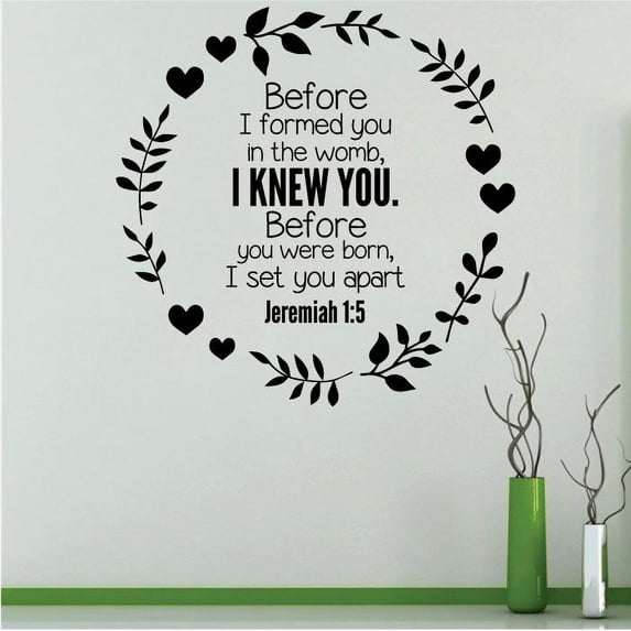 Jeremiah 1:5 Before I Formed You In The Womb I Knew You Before You Were Born Bible Verse Vinyl Wall Decal Wall Art Decoration Wall Sticker For Home Room Bedroom Living Room Wall DesignSize(30x30 inch)