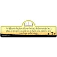thumbnail image 1 of Jeremiah 29:11 Bible Verse Sign | For I know the plans I have for you declares the LORD plans to prosper you and not to harm you plans to give you hope and a future., 1 of 5