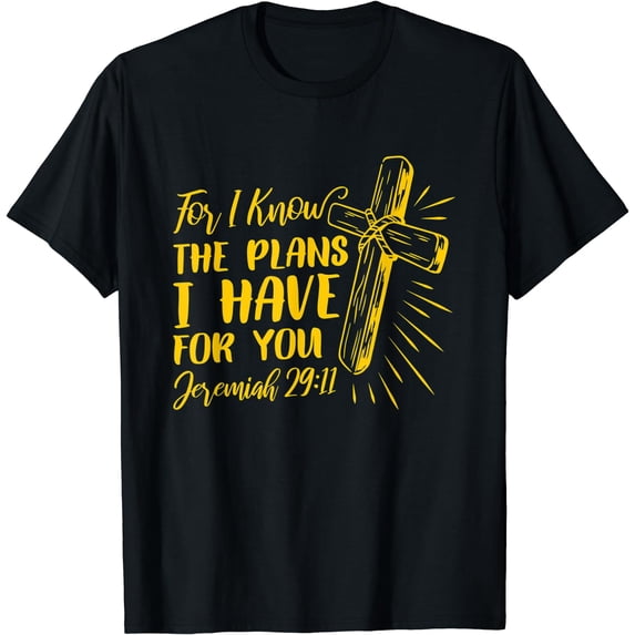 Jeremiah 29:11 For I Know The Plans I have For You T-Shirt Black 2X-Large