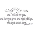 thumbnail image 1 of Jeremiah 33:3, Vinyl Wall Art, Call to Me Answer Show Great Mighty Things, 1 of 1