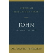 Jeremiah Bible Study John The Divinity of Christ, Paperback