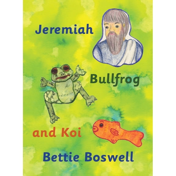 Jeremiah, Bullfrog, and Koi, (Hardcover)