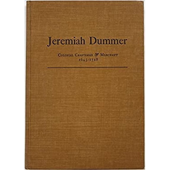 Pre-Owned Jeremiah Dummer : Colonial Craftsman and Merchant, 1645-1718 9780306713941 Used