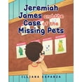 thumbnail image 1 of Jeremiah James and the Case of the Missing Pets, (Paperback), 1 of 1