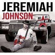 Jeremiah Johnson - Hi-fi Drive By - Music & Performance - CD