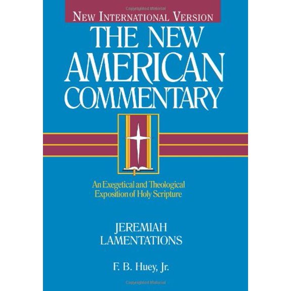 Pre-Owned Jeremiah, Lamentations: An Exegetical and Theological Exposition of Holy Scripture Volume 16 (Hardcover) 0805401164 9780805401165