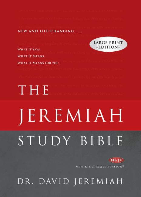 DR. DAVID JEREMIAH Jeremiah Study Bible-NKJV-Large Print: What It Says. What It Means. What It Means for You. (Large Print) (Hardcover)