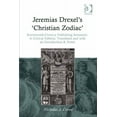 thumbnail image 1 of Jeremias Drexel's 'Christian Zodiac': Seventeenth-Century Publishing Sensation. A Critical Edition, Translated and with , (Hardcover), 1 of 1