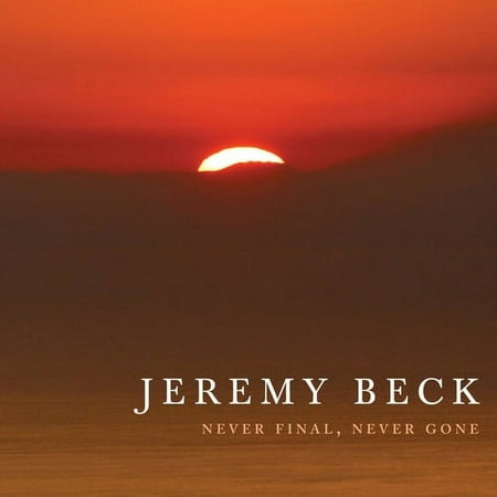 Jeremy Beck - Never Final Never Gone - Music & Performance - CD