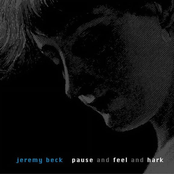 Jeremy Beck - Pause & Feel & Hark - Music & Performance - CD