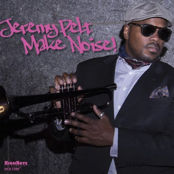 Jeremy Pelt - Make Noise! - Music & Performance - CD