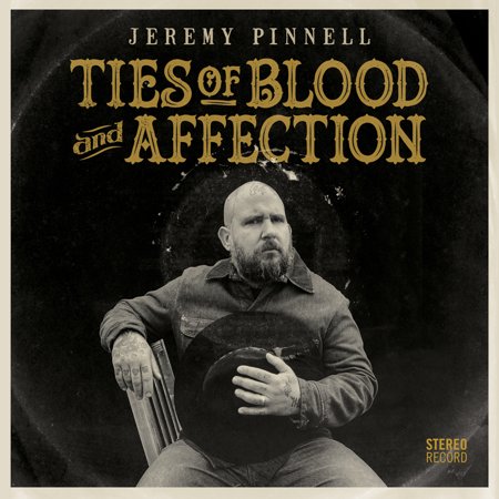 Jeremy Pinnell - Ties Of Blood & Affection - Music & Performance - CD