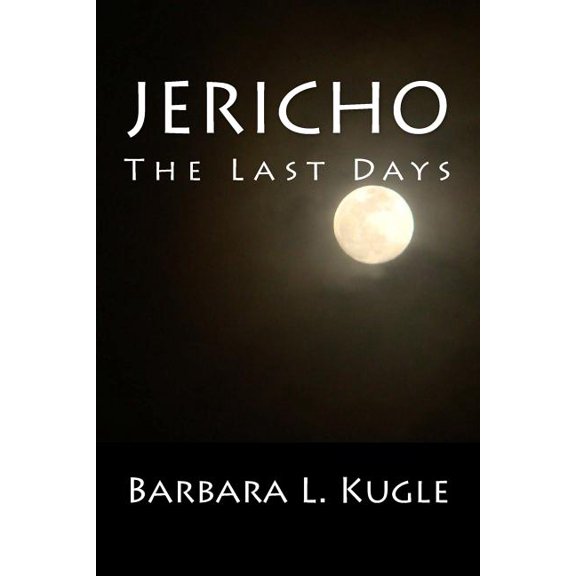 Jericho: The Last Days (Paperback) 1492144916 9781492144915