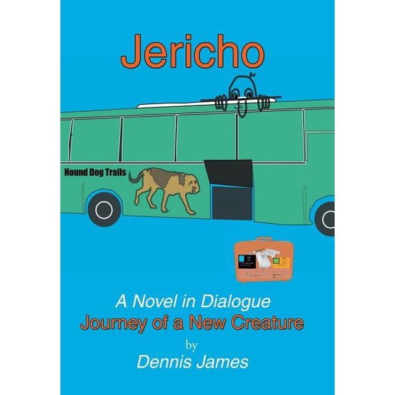Jericho : a Novel in Dialogue: Journey of a New Creature (Hardcover)