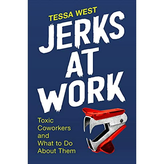Pre-Owned Jerks at Work: Toxic Coworkers and What to Do about Them (Hardcover) 0593192303 9780593192306