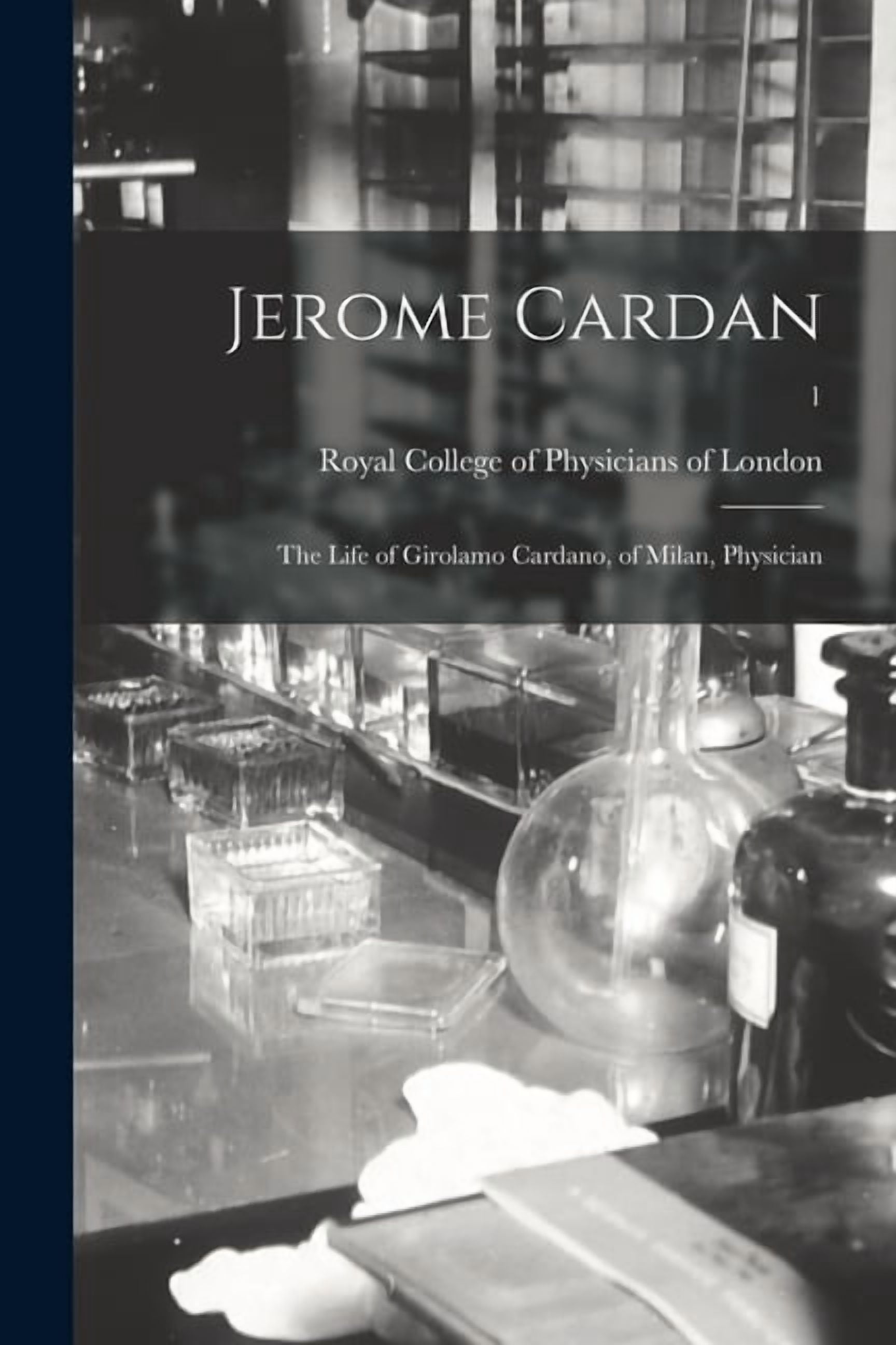 Jerome Cardan : the Life of Girolamo Cardano, of Milan, Physician; 1  (Paperback) - Walmart Business Supplies