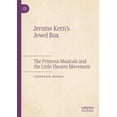 thumbnail image 1 of Jerome Kern's Jewel Box: The Princess Musicals and the Little Theatre Movement, (Hardcover), 1 of 1
