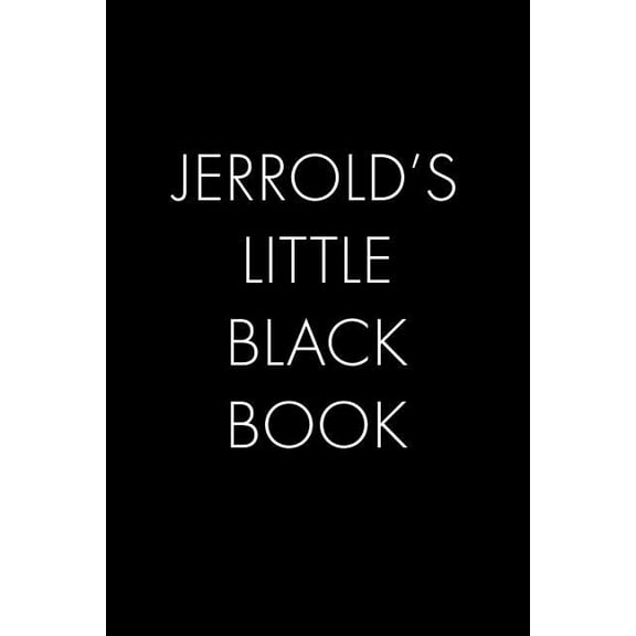 Jerrold's Little Black Book: The Perfect Dating Companion for a Handsome Man Named Jerrold. A secret place for names, ph, (Paperback)