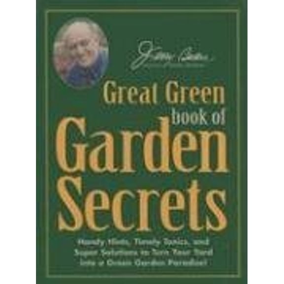 Pre-Owned Jerry Baker's Great Green Book of Garden Secrets (Hardcover) 0922433364 9780922433360