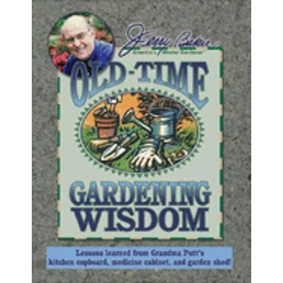 Pre-Owned Jerry Baker's Old-Time Gardening Wisdom: Lessons Learned from Grandma Putt's Kitchen Cupboard, (Paperback) by Jerry Baker, Kim Adam Gasior