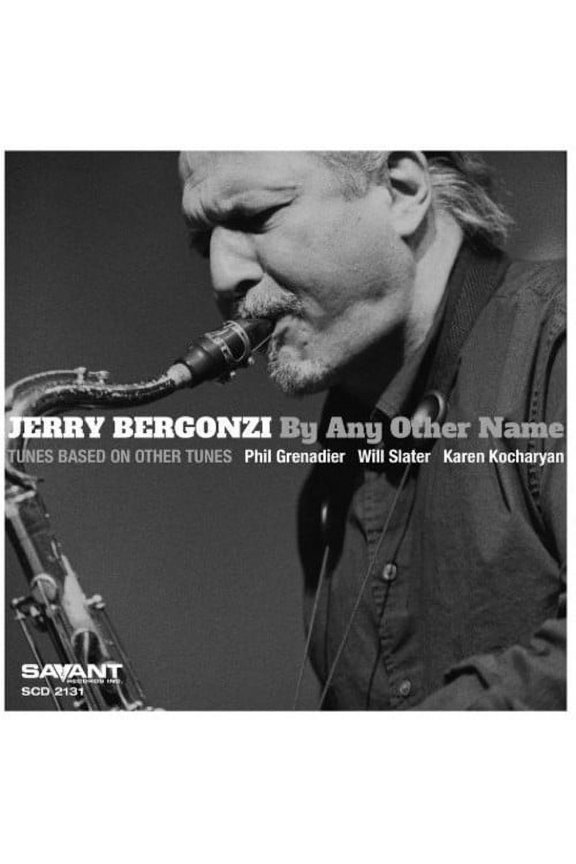 Jerry Bergonzi - By Any Other Name - Music & Performance - CD