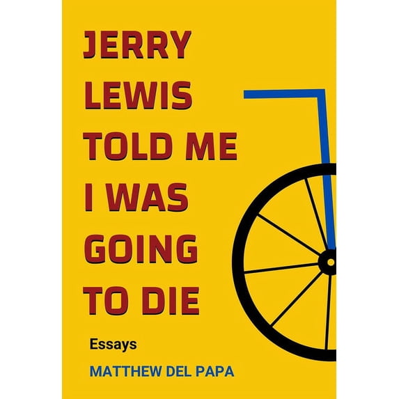 Jerry Lewis Told Me I Was Going to Die (Paperback)