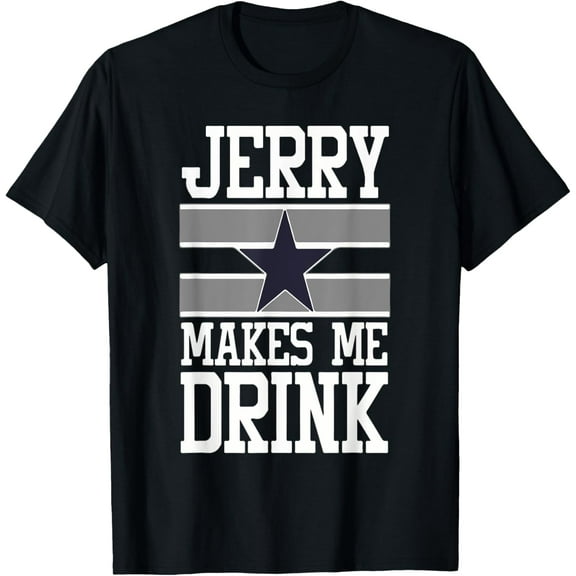 Jerry Makes Me Drink T-Shirt