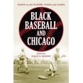 thumbnail image 1 of Jerry Malloy Conference Black Baseball and Chicago: Essays on the Players, Teams and Games of the Negro Leagues' Most Important City, Book 1, (Paperback), 1 of 1