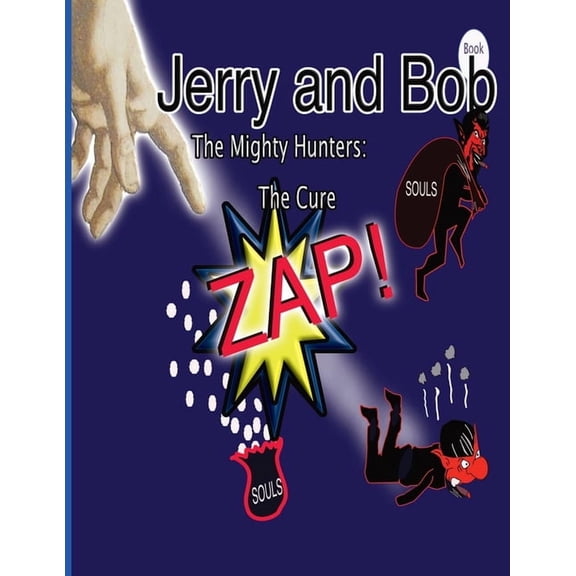 Jerry and Bob, The Mighty Hunters: The Cure, (Paperback)