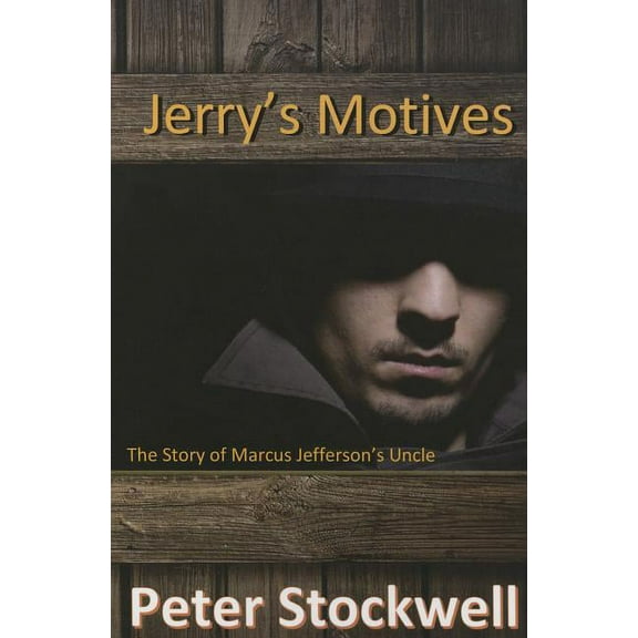 Jerry's Motives: The Story of Marcus Jefferson' Uncle, (Paperback)