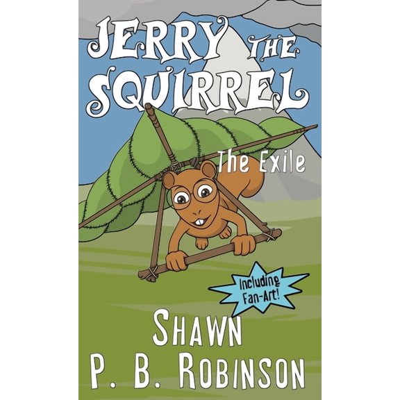 Jerry the Squirrel Jerry the Squirrel: The Exile, Book 5, (Hardcover)