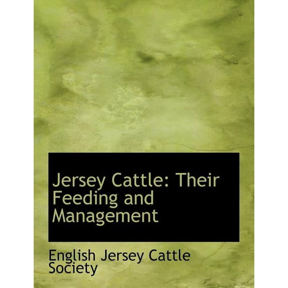 Jersey Cattle : Their Feeding and Management (Paperback)