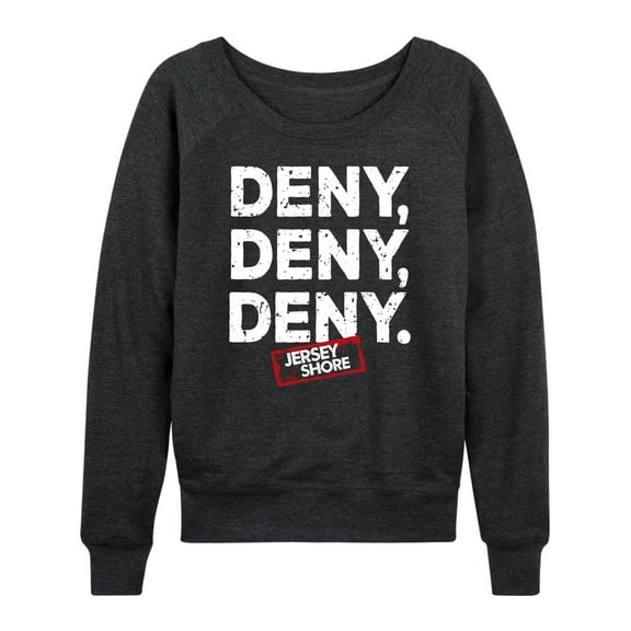 Jersey Shore - Deny Deny Deny - Women's Lightweight French Terry Long Sleeve Shirt