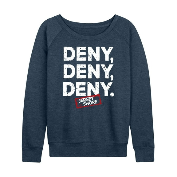 Jersey Shore - Deny Deny Deny - Women's Lightweight French Terry Long Sleeve Shirt
