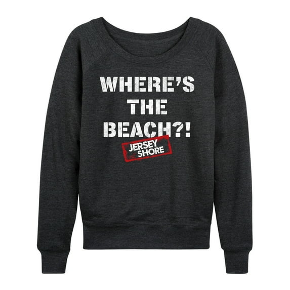 Jersey Shore - Wheres The Beach - Women's Lightweight French Terry Long Sleeve Shirt