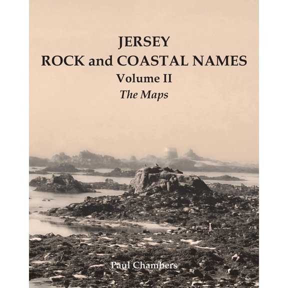 Jersey rock and coastal names: the maps, (Paperback)