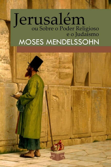 JerusalÃ©m, ou Sobre o Poder Religioso e o JudaÃ­smo, (Paperback)