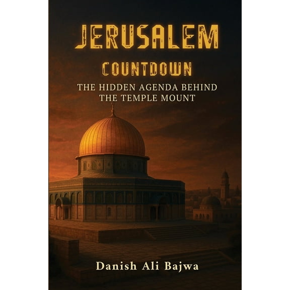 Jerusalem Countdown: The Hidden Agenda Behind the Temple Mount, (Paperback)