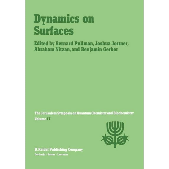 Jerusalem Symposia Dynamics on Surfaces: Proceedings of the Seventeenth Jerusalem Symposium on Quantum Chemistry and Biochemistry Held in J, Book 17, (Paperback)