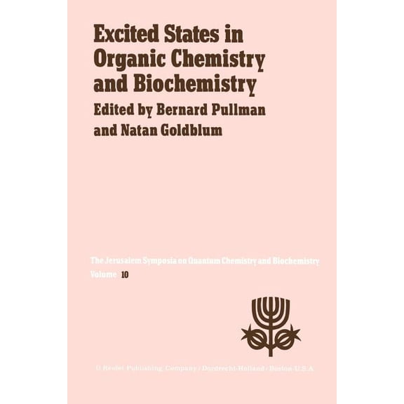 Jerusalem Symposia Excited States in Organic Chemistry and Biochemistry: Proceedings of the Tenth Jerusalem Syposium on Quantum Chemistry a, Book 10, (Paperback)
