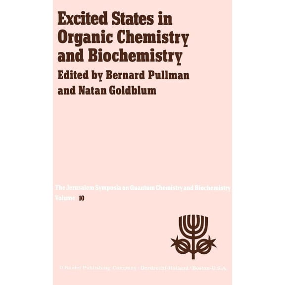 Jerusalem Symposia Excited States in Organic Chemistry and Biochemistry: Proceedings of the Tenth Jerusalem Syposium on Quantum Chemistry a, Book 10, (Hardcover)