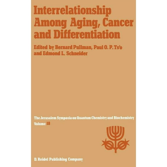 Jerusalem Symposia Interrelationship Among Aging, Cancer and Differentiation: Proceedings of the Eighteenth Jerusalem Symposium on Quantum , Book 18, (Hardcover)