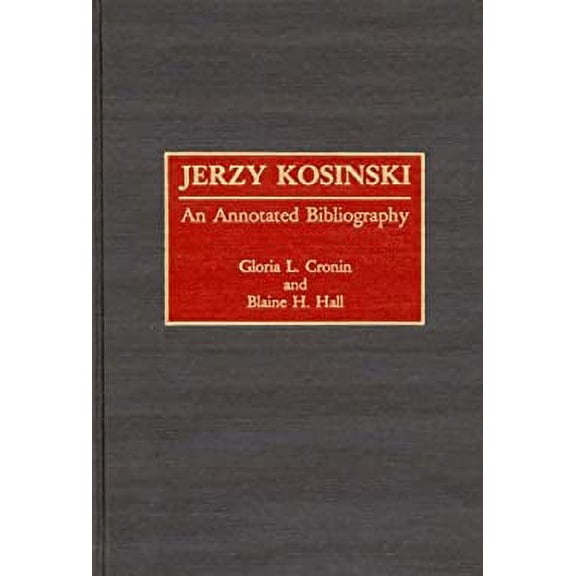 Pre-Owned Jerzy Kosinski : An Annotated Bibliography 9780313274428 Used