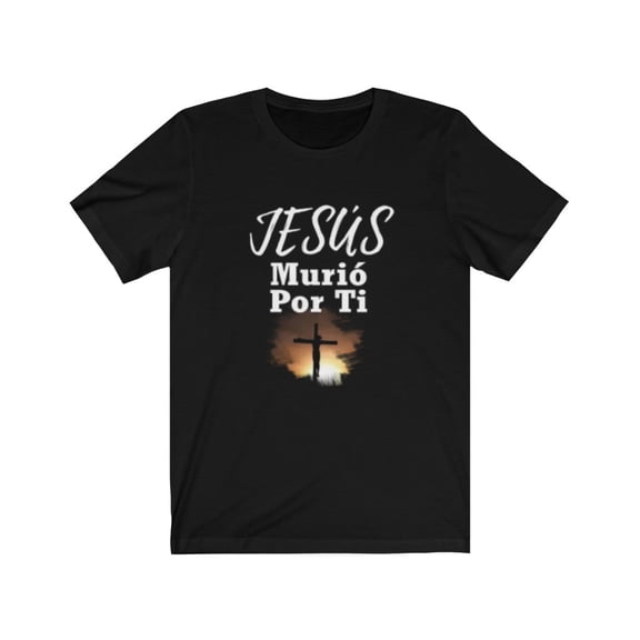 Jesús Murió Por Ti TShirt ( Jesus Died For You) Christian Faith Cross TShirt Christian Faith TShirts John 3:16